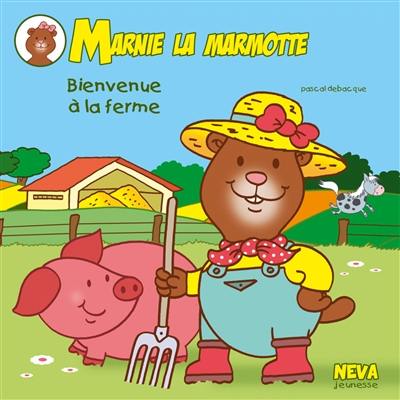 Marnie la marmotte. Bienvenue à la ferme