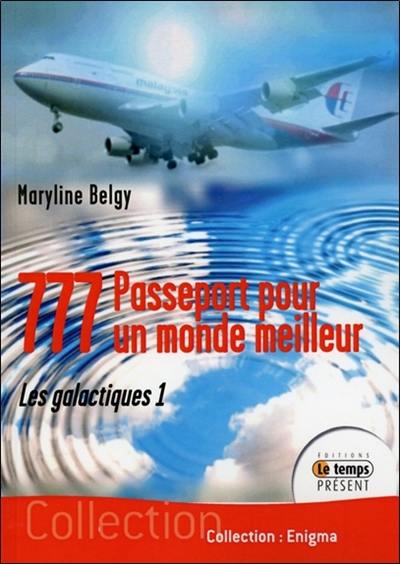 777 : passeport pour un monde meilleur. Vol. 1. Les galactiques