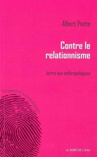 Contre le relationnisme : lettre aux anthropologues