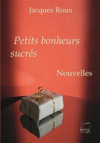 Petits bonheurs sucrés