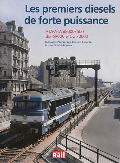 Les premiers diesels de forte puissance : A1A-A1A 68.000/500, BB 69.000 et CC 70.000