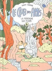 Le club des amis. Vol. 4. La montagne qui pleure