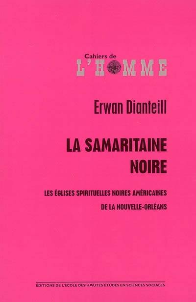 La Samaritaine noire : les Eglises spirituelles noires américaines de la Nouvelle-Orléans