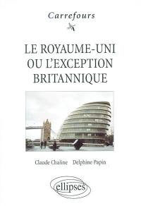 Le Royaume-Uni ou L'exception britannique