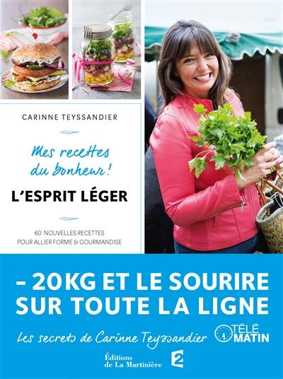 L'esprit léger : 60 nouvelles recettes pour allier forme & gourmandise