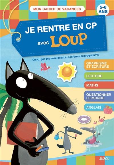 Je rentre en CP avec Loup : 5-6 ans