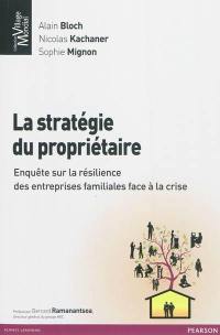 La stratégie du propriétaire : enquête sur la résilience des entreprises familiales face à la crise