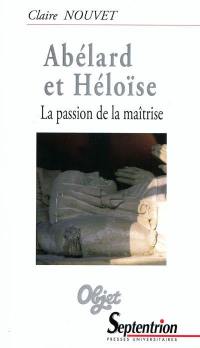 Abélard et Héloïse : la passion de la maîtrise