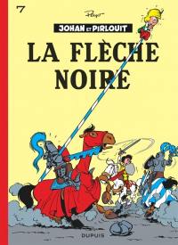 Johan et Pirlouit. Vol. 7. La flèche noire