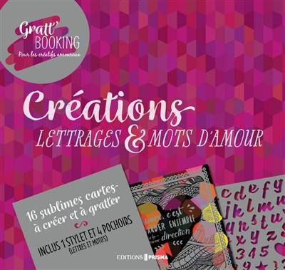 Créations : lettrages & mots d'amour : 16 sublimes cartes à créer et à gratter