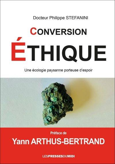 Conversion éthique : une écologie paysanne porteuse d'espoir : anthropobiologie