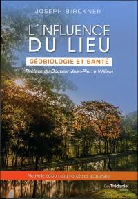 L'influence du lieu : géobiologie et santé