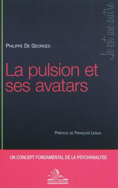 La pulsion et ses avatars