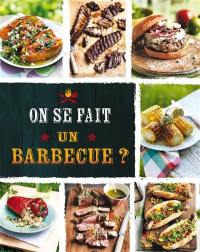 On se fait un barbecue ?