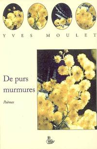 De purs murmures : poèmes