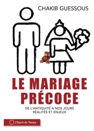 Le mariage précoce : de l'Antiquité à nos jours : réalités et enjeux