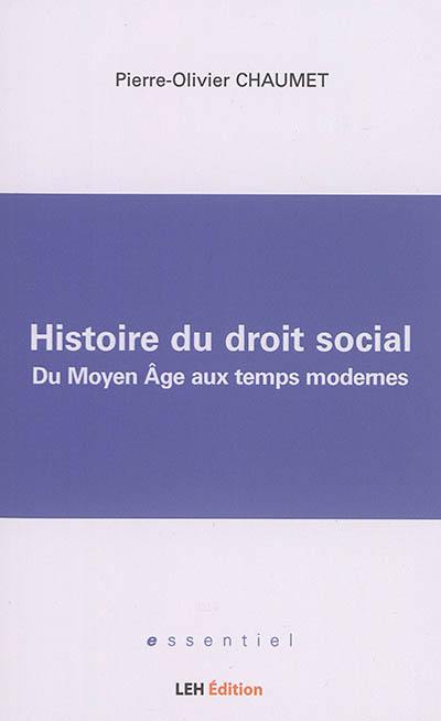 Histoire du droit social : du Moyen Age aux temps modernes