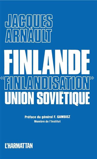 Finlande, finlandisation, Union soviétique...