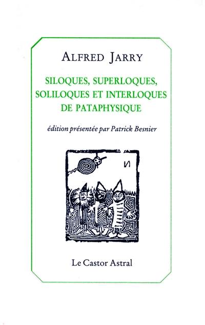 Siloques, superloques, soliloques et interloques de pataphysique