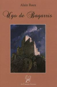 Ugo de Bagarris : je vins créé pour tous ceux qui me sont chair