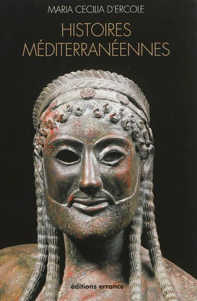 Histoires méditerranéennes : aspects de la colonisation grecque de l'Occident à la mer Noire : VIIIe-IVe siècles av. J.-C.