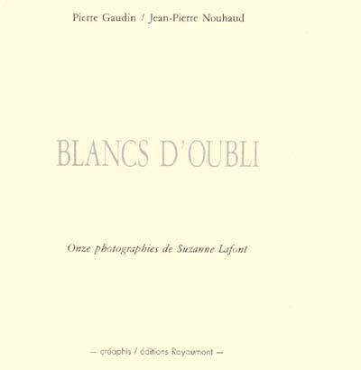 Blancs d'oubli : onze photographies de Suzanne Lafont