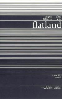 Flatland : Angela Detanico, Rafael Lain