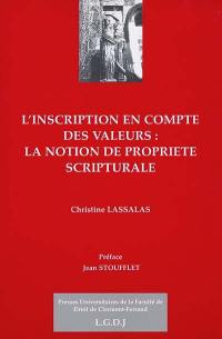 L'inscription en compte des valeurs : la notion de propriété scripturale