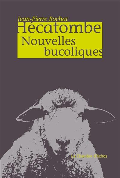 Hécatombe : nouvelles bucoliques