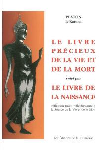 Le livre précieux de la vie et de la mort : réflexion toute réfléchissante à la source de la vie et de la mort. Le livre de la naissance