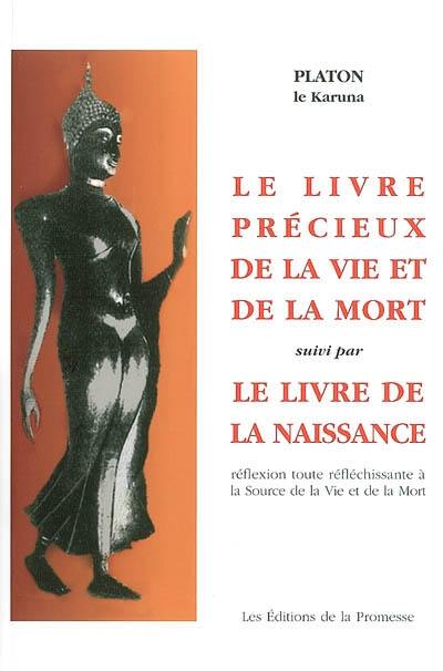 Le livre précieux de la vie et de la mort : réflexion toute réfléchissante à la source de la vie et de la mort. Le livre de la naissance