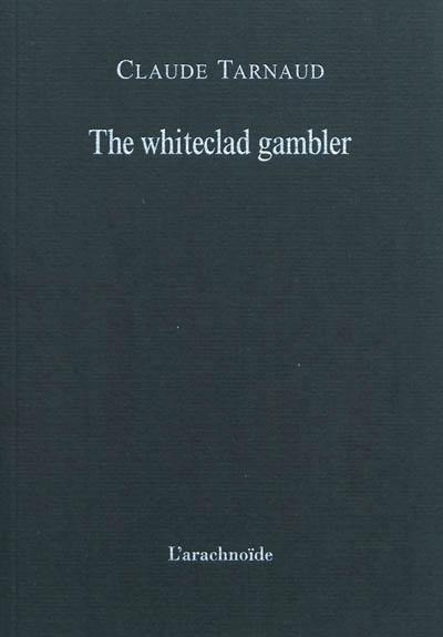 The whiteclad gambler