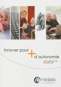 Innover pour + d'autonomie