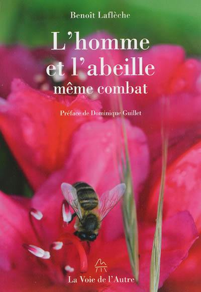 L'homme et l'abeille même combat : avec un précis d'apiculture à la portée de tous