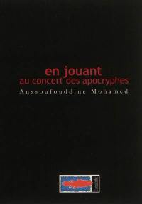 En jouant au concert des apocryphes