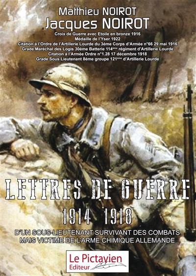 Lettres de guerre, 1914-1918 : d'un sous-lieutenant survivant des combats mais victime de l'arme chimique allemande