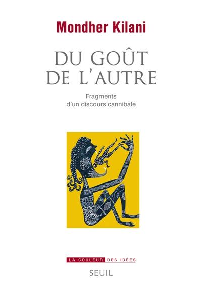 Du goût de l'autre : fragments d'un discours cannibale