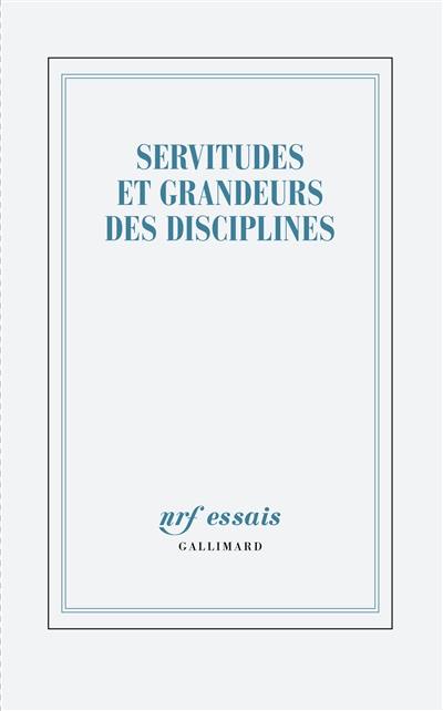 Servitudes et grandeurs des disciplines