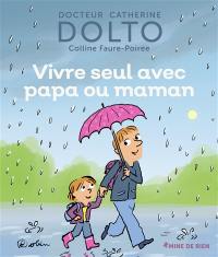 Vivre seul avec papa ou maman