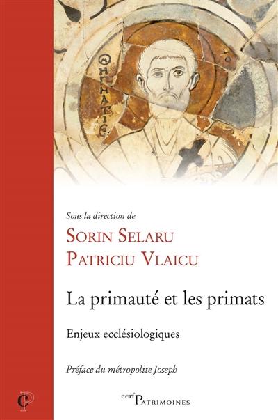 La primauté et les primats : enjeux ecclésiologiques