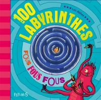 100 labyrinthes fous fous fous