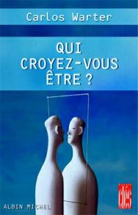 Qui croyez-vous être ?