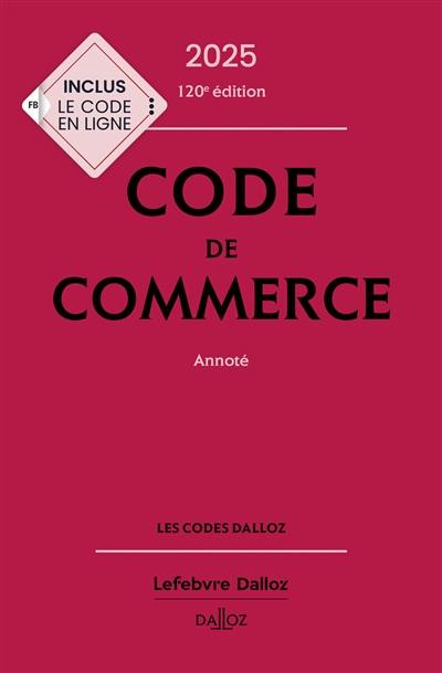 Code de commerce 2025, annoté