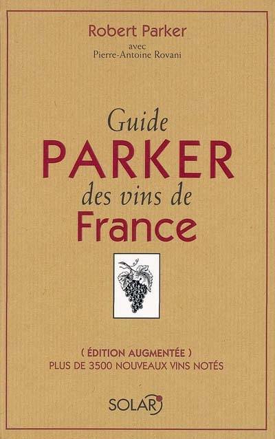 Guide Parker des vins de France : plus de 3.500 vins notés