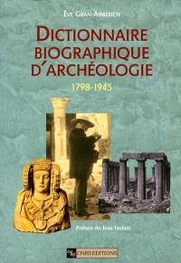 Dictionnaire biographique d'archéologie 1798-1945