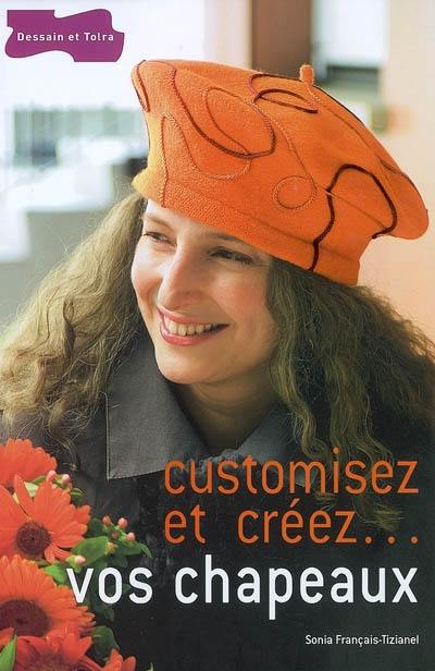 Customisez et créez... vos chapeaux