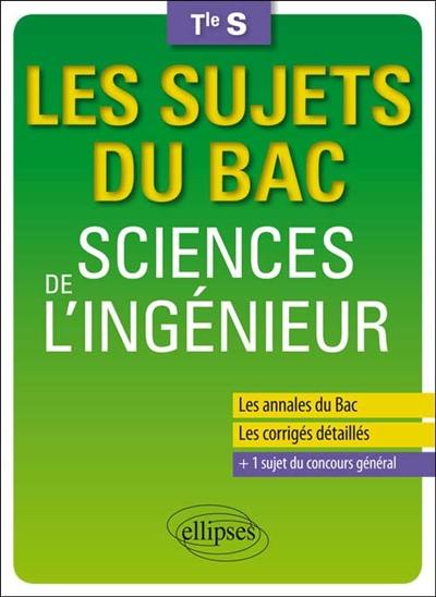 Les sujets du bac sciences de l'ingénieur : terminale S