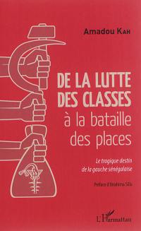 De la lutte des classes à la bataille des places : le tragique destin de la gauche sénégalaise