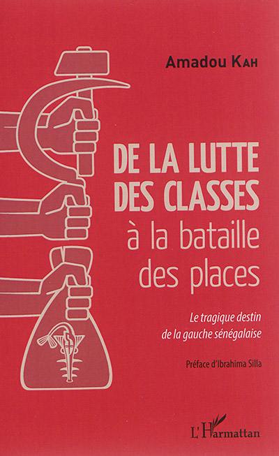 De la lutte des classes à la bataille des places : le tragique destin de la gauche sénégalaise