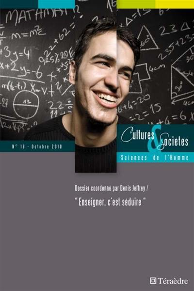 Cultures & sociétés, n° 16. Eduquer, c'est séduire